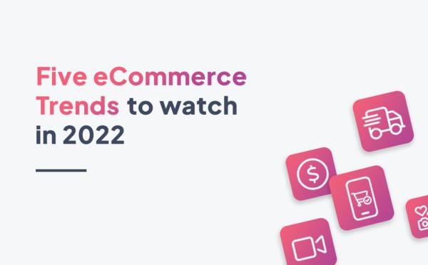 eCommerce trends for 2022