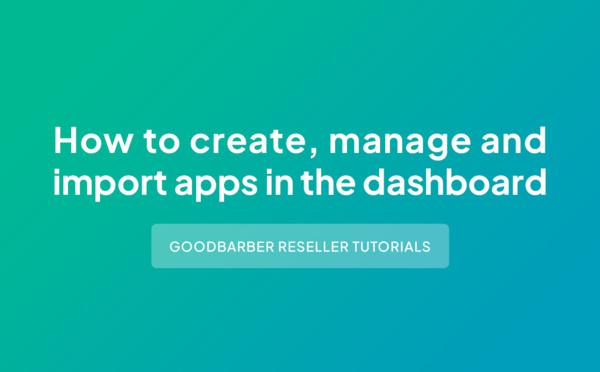 How to create an d manage apps within your App Reseller Account 